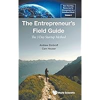 Entrepreneur's Field Guide, The: The 3 Day Startup Method (New Teaching Resources For Management In A Globalised World)
