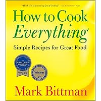 How to Cook Everything: Simple Recipes for Great Food (How to Cook Everything Series, 1) How to Cook Everything: Simple Recipes for Great Food (How to Cook Everything Series, 1) Paperback Spiral-bound Hardcover Mass Market Paperback Digital