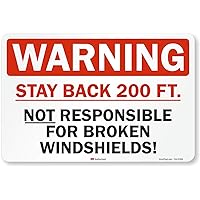 SmartSign - S-9933-RE-12x18-D1 Warning - Stay Back 200 Ft, Not Responsible For Broken Windshields Truck Label By | 12