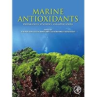 Marine Antioxidants: Preparations, Syntheses, and Applications Marine Antioxidants: Preparations, Syntheses, and Applications Kindle Paperback