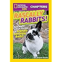 National Geographic Kids Chapters: Rascally Rabbits!: And More True Stories of Animals Behaving Badly (NGK Chapters) National Geographic Kids Chapters: Rascally Rabbits!: And More True Stories of Animals Behaving Badly (NGK Chapters) Paperback Kindle Audible Audiobook Library Binding