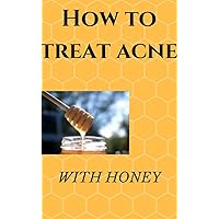 How To Treat Acne With Honey