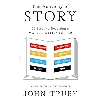 The Anatomy of Story: 22 Steps to Becoming a Master Storyteller The Anatomy of Story: 22 Steps to Becoming a Master Storyteller Paperback Kindle Hardcover