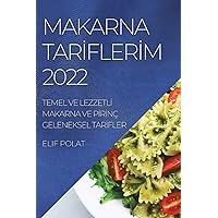 Makarna Tarİflerİm 2022: Temel Ve Lezzetlİ Makarna Ve Pİrİnç Geleneksel Tarİfler (Turkish Edition)