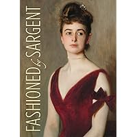 Fashioned by Sargent Fashioned by Sargent Hardcover