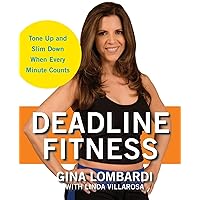 Deadline Fitness: Tone Up and Slim Down When Every Minute Counts Deadline Fitness: Tone Up and Slim Down When Every Minute Counts Paperback Kindle Hardcover Digital