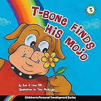 T-Bone Finds His Mojo: Children's Personal Development Series T-Bone Finds His Mojo: Children's Personal Development Series Paperback Kindle