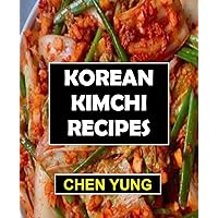 Korean Kimchi Recipes: Step-By-Step Instructions,Expert Tips,Clever Tricks,And FAQs On How To Perfect And Craft Delicious Kimchi At Home By Troublеshooting Common Kimchi Problеms. Korean Kimchi Recipes: Step-By-Step Instructions,Expert Tips,Clever Tricks,And FAQs On How To Perfect And Craft Delicious Kimchi At Home By Troublеshooting Common Kimchi Problеms. Kindle Paperback