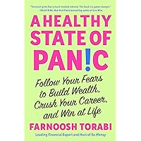 A Healthy State of Panic: Follow Your Fears to Build Wealth, Crush Your Career, and Win at Life A Healthy State of Panic: Follow Your Fears to Build Wealth, Crush Your Career, and Win at Life Audible Audiobook Hardcover Kindle Paperback Audio CD