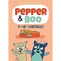 Pepper & Boo: A Cat Surprise! Pepper & Boo: A Cat Surprise! Hardcover