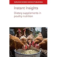 Instant Insights: Dietary supplements in poultry nutrition (Burleigh Dodds Science: Instant Insights, 65)