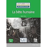 La bête humaine - Niveau 3/B1 - Lecture CLE en français facile - Ebook (French Edition) La bête humaine - Niveau 3/B1 - Lecture CLE en français facile - Ebook (French Edition) Kindle Mass Market Paperback Board book