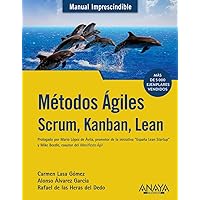Métodos Ágiles. Scrum, Kanban, Lean Métodos Ágiles. Scrum, Kanban, Lean Kindle Paperback