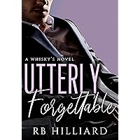 Utterly Forgettable: A Whisky's Novel
