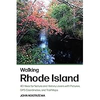 Walking Rhode Island: 40 Hikes for Nature and History Lovers with Pictures, GPS Coordinates, and Trail Maps Walking Rhode Island: 40 Hikes for Nature and History Lovers with Pictures, GPS Coordinates, and Trail Maps Paperback Kindle