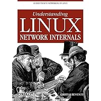 Understanding Linux Network Internals: Guided Tour to Networking on Linux Understanding Linux Network Internals: Guided Tour to Networking on Linux Paperback Kindle
