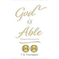 God is Able: A Study of 2 Corinthians 9:8 God is Able: A Study of 2 Corinthians 9:8 Kindle Hardcover Paperback