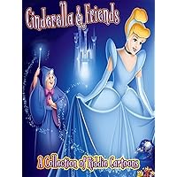 Cinderella And Friends - A Collection Of Kiddie Cartoons