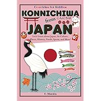 Konnichiwa from Japan: Let's Learn about Japan, Its Culture, Places, History, Foods, Sports, and More! (Countries for Kiddies)