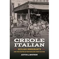 Creole Italian: Sicilian Immigrants and the Shaping of New Orleans Food Culture (Southern Foodways Alliance Studies in Culture, People, and Place Ser.) Creole Italian: Sicilian Immigrants and the Shaping of New Orleans Food Culture (Southern Foodways Alliance Studies in Culture, People, and Place Ser.) Paperback Kindle Hardcover