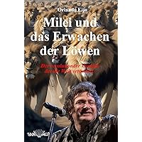 Milei und das Erwachen der Löwen: Der revolutionäre Wandel, der die Welt verändert (German Edition)