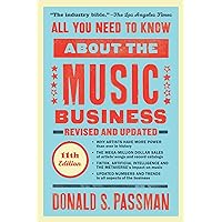 All You Need to Know About the Music Business: Eleventh Edition All You Need to Know About the Music Business: Eleventh Edition Hardcover Kindle
