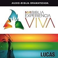 Experiencia Viva: Lucas [NVI The Bible Experience Alive: Luke] Experiencia Viva: Lucas [NVI The Bible Experience Alive: Luke] Audible Audiobook