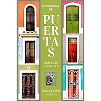 Portales de Encanto: Puertas y Balcones del Viejo San Juan Puerto Rico (Spanish Edition)