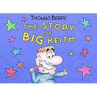 The Story of Big Keith: A wonderfully funny poem about good dental hygiene The Story of Big Keith: A wonderfully funny poem about good dental hygiene Paperback