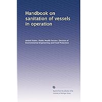 Handbook on sanitation of vessels in operation Handbook on sanitation of vessels in operation Paperback