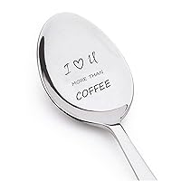 I Love You More Than Coffee - Gifts for women - gifts for mom - dad gifts - Grandpa gifts - Perfect for the Coffee - Engraved Spoon - Spoon Gifts