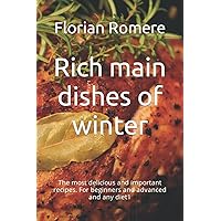 Rich main dishes of winter: The most delicious and important recipes. For beginners and advanced and any diet1