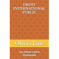 DROIT INTERNATIONAL PUBLIC: Les crimes contre l’humanité (French Edition)