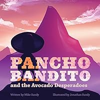 Pancho Bandito and the Avocado Desperadoes