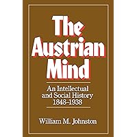 The Austrian Mind: An Intellectual and Social History, 1848-1938 The Austrian Mind: An Intellectual and Social History, 1848-1938 Kindle Hardcover Paperback