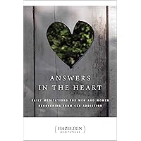 Answers in the Heart: Daily Meditations for Men and Women Recovering from Sex Addiction (Hazelden Meditations) Answers in the Heart: Daily Meditations for Men and Women Recovering from Sex Addiction (Hazelden Meditations) Paperback Kindle