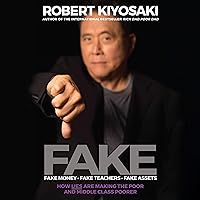 FAKE: Fake Money, Fake Teachers, Fake Assets: How Lies Are Making the Poor and Middle Class Poorer FAKE: Fake Money, Fake Teachers, Fake Assets: How Lies Are Making the Poor and Middle Class Poorer Audible Audiobook Paperback MP3 CD