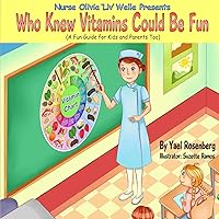 Nurse Olivia 'Liv' Welle Presents: Who Knew Vitamins Could Be Fun!