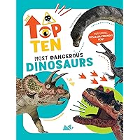 Most Dangerous Dinosaurs (Top Ten) Most Dangerous Dinosaurs (Top Ten) Hardcover