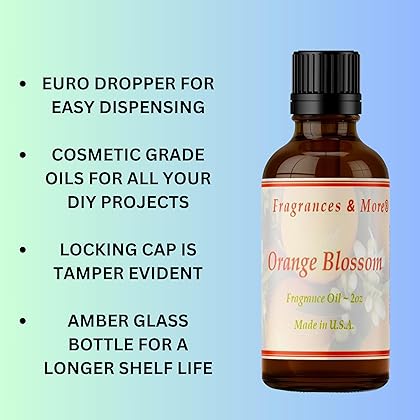 Fragrances & More - Orange Blossom Fragrance Oil for Candle Making 2 oz. (60ml) Candle Scents for Candle Making. Scented Oil for Home. Essential Oils for Soap Making. Aromatherapy Oils.