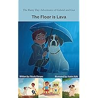 The Rainy Day Adventures of Gabriel and Gus: The Floor is Lava