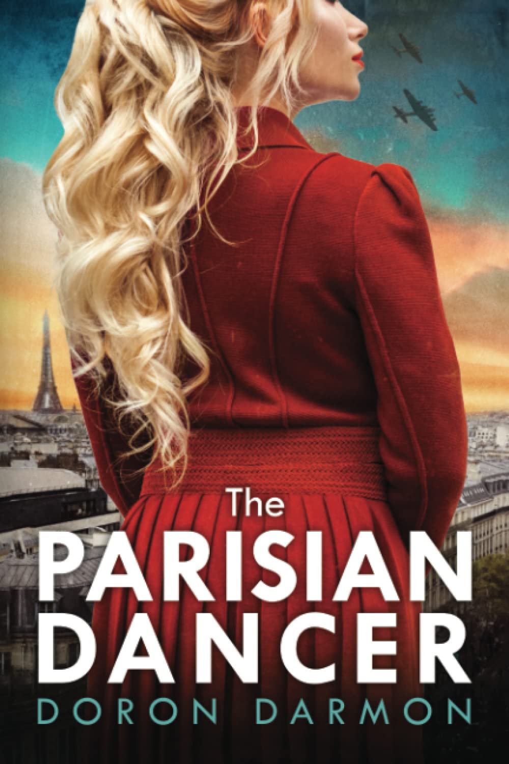 The Parisian Dancer: A WW2 Historical Novel Based on a True Story (World War II Brave Women Fiction)