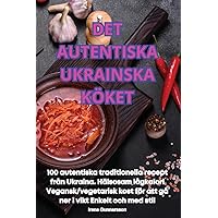 Det Autentiska Ukrainska Köket (Swedish Edition)