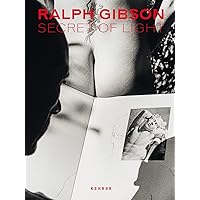 Ralph Gibson. Secret of Light Ralph Gibson. Secret of Light Hardcover