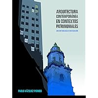 Arquitectura contemporánea en contextos patrimoniales (Spanish Edition) Arquitectura contemporánea en contextos patrimoniales (Spanish Edition) Kindle Paperback