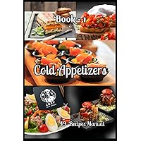 Cold Appetizers Book 1: 49 Recipes Manual Cold Appetizers Book 1: 49 Recipes Manual Kindle Paperback Hardcover