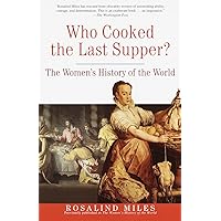 Who Cooked the Last Supper: The Women's History of the World Who Cooked the Last Supper: The Women's History of the World Paperback Audible Audiobook Kindle Spiral-bound Audio CD