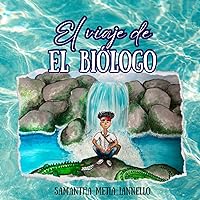El viaje de el Biólogo (Spanish Edition) El viaje de el Biólogo (Spanish Edition) Paperback Kindle
