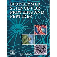 Biopolymer Science for Proteins and Peptides Biopolymer Science for Proteins and Peptides Kindle Paperback