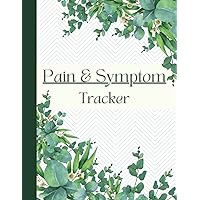 Pain & Symptom Tracker: Log Triggers, Activities, Medications, Pain severity/location, Mood, Meals, for Women, Men, Warriors and Seniors with Chronic ... and Autoimmune Diseases (Large Print) Pain & Symptom Tracker: Log Triggers, Activities, Medications, Pain severity/location, Mood, Meals, for Women, Men, Warriors and Seniors with Chronic ... and Autoimmune Diseases (Large Print) Paperback